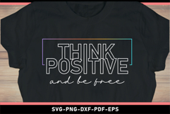 Think positive and be free, Inspirational Quotes SVG Product Image 1