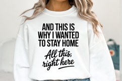 And this is why I wanted to stay Home svg | Shirt Svg Product Image 1