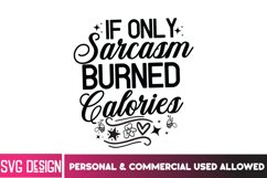 If Only Sarcasm Burned Calories SVG | Funny Sarcasm Design Product Image 1
