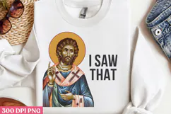 I SAW THAT PNG, Jesus Sublimation PNG Product Image 2