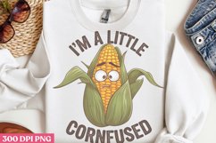 I'm a Little Cornfused PNG, Funny Puns Sublimation PNG Product Image 3
