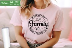 If You Met My Family You Would Understand SVG Cut File Product Image 2