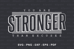 You Are Stronger Than Excuses Motivational Quotes Shirt SVG Product Image 2