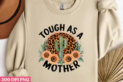 TOUGH AS A MOTHER PNG, Sunflower Mom Life Sublimation PNG Product Image 2