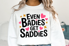 Even Badies Get Saddies Svg | Svg Cut File | Shirt Svg Product Image 1