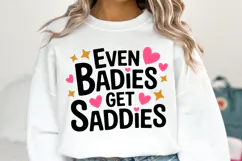 Even Badies Get Saddies Svg | Svg Cut File | Shirt Svg Product Image 1
