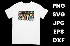 Funny No Talking Before My Coffee, Coffee Lovers SVG Product Image 2