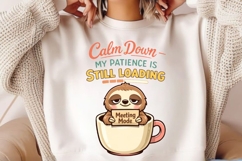 Calm Down My Patience Is Still Loading Funny Sloth Meeting Product Image 2
