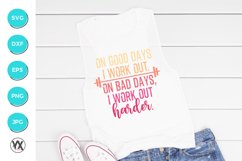 On Good Days I Work Out. On Bad Days, I Work Out Harder SVG Product Image 1