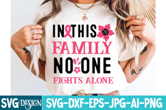 In this Family No One Fights Alone SVG ,Breast Cancer SVG Product Image 1