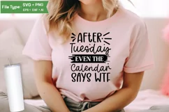 After Tuesday Even The Calendar Says Wtf SVG Cut File Product Image 2