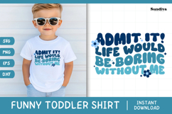 Funny Boy Toddler T-shirt Quotes SVG | Life Would Be Boring Product Image 1