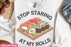 Stop Staring At My Rolls PNG, Sushi Sublimation PNG Product Image 3