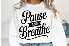 Pause and Breathe Svg Design | Svg Cut Files | Shirt Svg Product Image 1