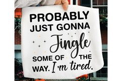 Probably Just Gonna Jingle Christmas PNG, Funny Christmas Product Image 1