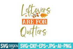 Leftovers Are For Quitters SVG | Leftovers Are For Quitters Product Image 1