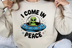 I come in peace PNG, Funny UFO Alien Sublimation PNG Product Image 2