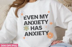 Even my anxiety has anxiety PNG, Anxiety Sublimation PNG Product Image 1