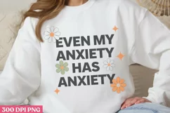 Even my anxiety has anxiety PNG, Anxiety Sublimation PNG Product Image 1