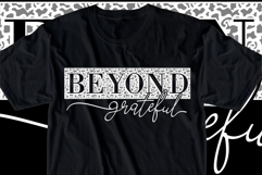 Beyond Grateful Quote T shirt Design Product Image 2