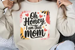 Oh honey i am that mom PNG, Mothers Day Sublimati Product Image 1