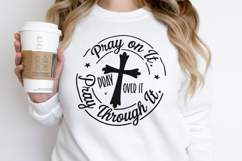 Pray on it Pray over it Pray through it SVG Product Image 2
