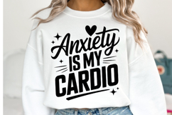 Anxiety is my Cardio Svg Design | Svg Cut Files | Shirt Svg Product Image 2