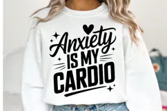 Anxiety is my Cardio Svg Design | Svg Cut Files | Shirt Svg Product Image 2