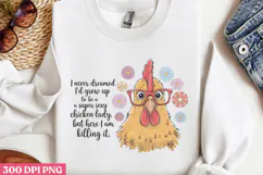 I never Dreamed PNG, Chicken Farm Sublimation PNG Product Image 3