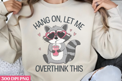 Hang On, Let Me Overthink This PNG, Funny Animal Sublimation Product Image 1