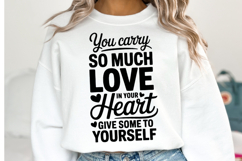 You carry so much love in your Heart Svg | Shirt Svg Product Image 2