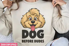 Dog before dudes PNG, Sarcastic Cartoon Dogs Sublimation Product Image 1