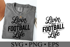 Livin that Foorball Life Svg | Game Day Svg | Shirt Svg Product Image 3