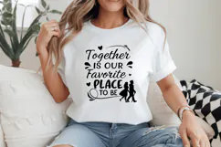 Together is our favorite place to be Family Quotes SVG Desig Product Image 2