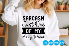 Sarcasm Just One Of My Many Talents quotes SVG Product Image 2