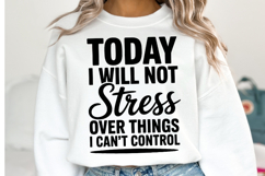 Today I will not Stress Svg | Svg Cut Files | Shirt Svg Product Image 1