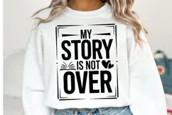 My Story is not over Svg Design | Svg Cut Files | Shirt Svg Product Image 1