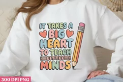 It takes a big heart PNG, Teacher Appreciation Sublimation P Product Image 1