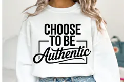 Choose to be Authetic Svg Design | Svg Cut Files | Shirt Svg Product Image 1