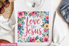 Love like Jesus PNG, Christian Sublimation PNG Product Image 1