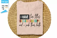 I Have Two Titles Dad And Grandpa And I Rock Them Both SVG Product Image 2