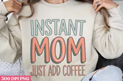 Instant mom just add coffee PNG, Retro Mother Sublimation PN Product Image 1