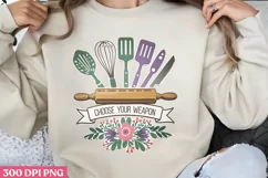 Choose Your Weapon PNG, Kitchen Quotes Clipart PNG Product Image 1