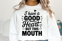 I have a Good Heart but this Mouth SVG | Shirt Svg Product Image 2