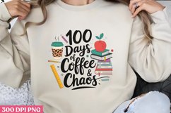 100 Days of Coffee &amp; Chaos PNG, 100 Days Of School Sublimati Product Image 1