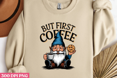 BUT FIRST COFFEE PNG,Funny Gnome Love Coffee Product Image 1