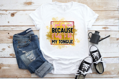 I speak my mind because it hurts to bite my tongue PNG Desig Product Image 2