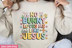 NO BUNNY LOVES ME LIKE JESUS PNG, Jesus Sublimation PNG Product Image 1