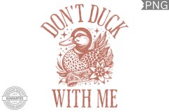 Don&#039;t Duck With Me Sublimation -High Quality 300 DPi Product Image 1