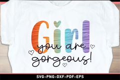 Girl you are gorgeous, Funny quotes SVG PNG T shirt Designs Product Image 1